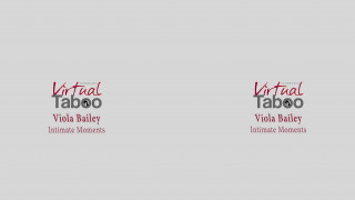 VirtualTaboo - Viola Bailey: Intimate Moments VirtualTaboo - Viola Bailey: Intimate Moments